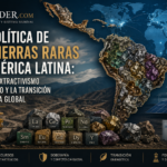 Geopolítica de las Tierras Raras en América Latina